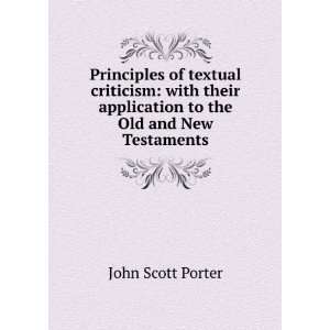   application to the Old and New Testaments John Scott Porter Books