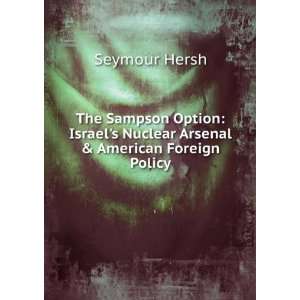   Nuclear Arsenal & American Foreign Policy Seymour Hersh Books