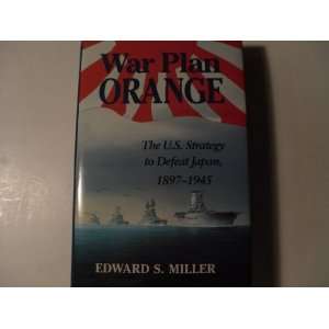   to Defeat Japan, 1897 1945 [Hardcover] Edward Stanley Miller Books