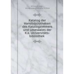   ts bibliothek . UniversitÃ¤tsbibliothe k Wien Wilhelm Haas  Books