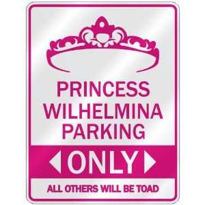   PRINCESS WILHELMINA PARKING ONLY  PARKING SIGN