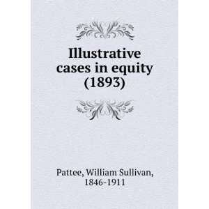   (1893) (9781275213876) William Sullivan, 1846 1911 Pattee Books