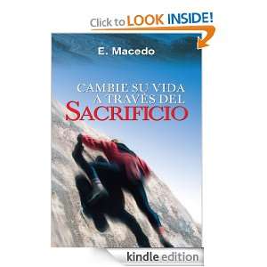 Cambie su vida a través del Sacrificio (Spanish Edition) E. Macedo 