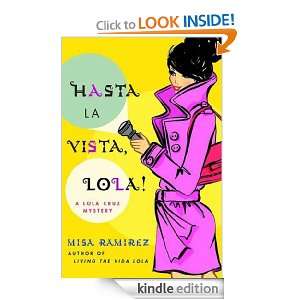 Hasta la Vista, Lola A Lola Cruz Mystery Misa Ramirez  