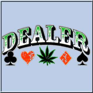 Dealer Pot Leaf Marijuana Poker T Shirt S 2X,3X,4X,5X  