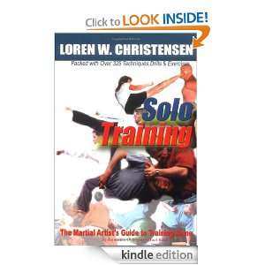 Solo Training The Martial Artists Guide to Training Alone Loren W 