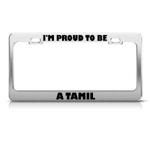  IM Proud To Be A Tamil Sri Lanka license plate frame Tag 